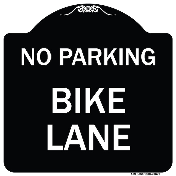 Signmission No Parking Bike Lane Heavy-Gauge Aluminum Architectural Sign, 18" x 18", BW-1818-23629 A-DES-BW-1818-23629 - main